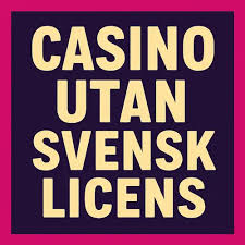 Casino utan svensk licens Så hittar du de bästa alternativen Casino utan svensk licens Så hittar du de bästa alternativen