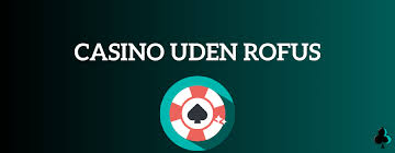 Casino Uden ROFUS med 40 En Dybere Indsigt i Spilverdenen